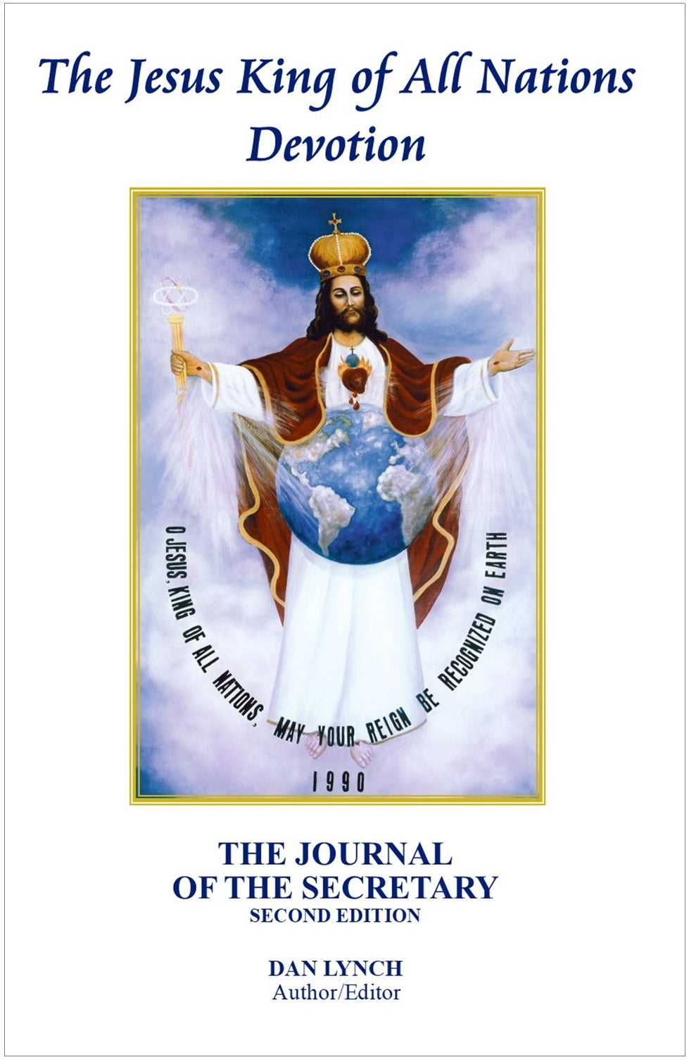 The Jesus King of All Nations Devotion: The Journal of the Secretary - Second Edition